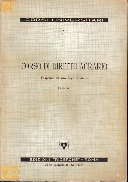 Corso di diritto agrario. Dispense ad uso degli studenti 1966-67 | Immagine principale