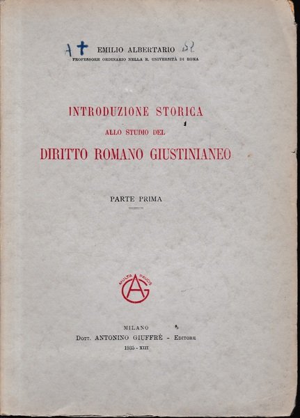 Introduzione storica allo studio del diritto romano giustinianeo. Parte prima