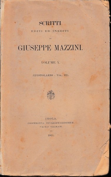 Scritti editi ed inediti di Giuseppe Mazzini, vol. X (epistolario vol. III)