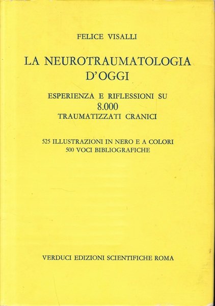 La neurotraumatologia d'oggi: esperienza e riflessioni su 8000 traumatizzati cranici