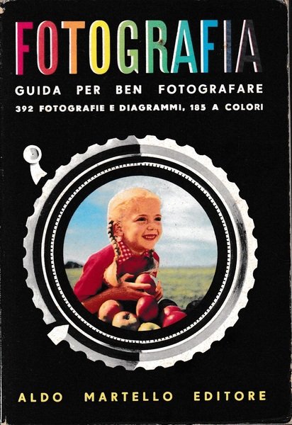 Fotografia. Guida per ben fotografare