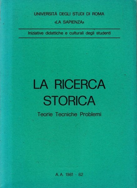 La ricerca storica. Teorie Tecniche Problemi