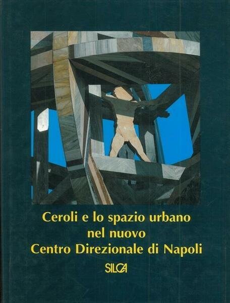 Ceroli e lo spazio urbano nel nuovo Centro Direzionale di …