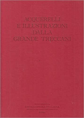 Acquerelli e illustrazioni dalla Grande Treccani