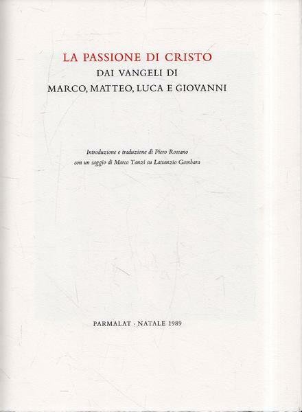 La Passione di Cristo: dai Vangeli di Marco, Matteo, Luca …