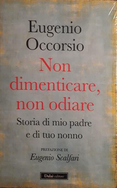 Non dimenticare, non odiare : storia di mio padre e … | Immagine principale
