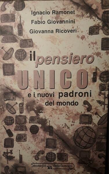 Il pensiero unico e i nuovi padroni del mondo