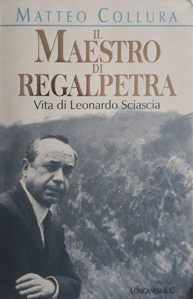 Il maestro di Regalpetra : vita di Leonardo Sciascia | Immagine principale