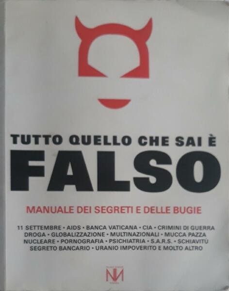 Tutto quello che sai è falso : manuale dei segreti …