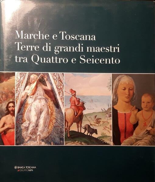 Marche e Toscana: terre di grandi maestri tra Quattro e …