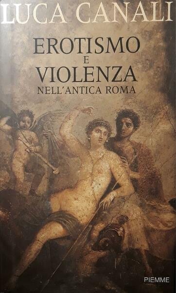 Erotismo e violenza nell'antica Roma