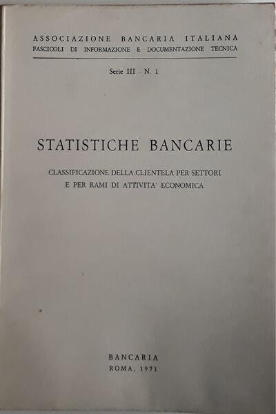 Statistiche Bancarie: classificazione della clientela per settori e per rami …