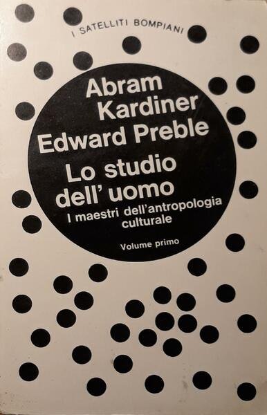 Lo studio dell'uomo: i maestri dell'antropologia culturale (volume primo)