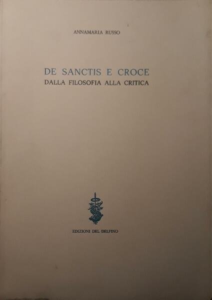 De Sanctis e Croce dalla filosofia alla critica