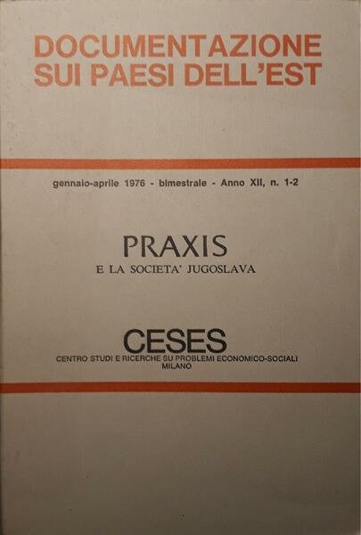 Documentazione sui paesi dell'est, Praxis e la società Jugoslavia (gennaio-aprile  1976)