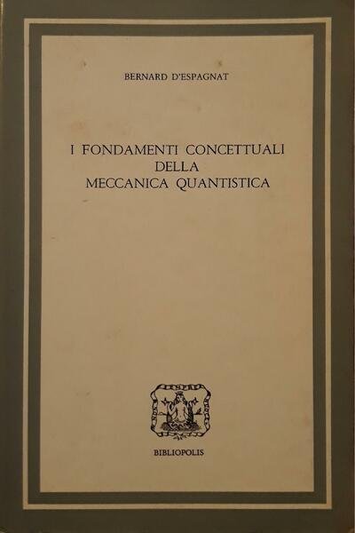 I fondamenti concettuali della meccanica quantistica