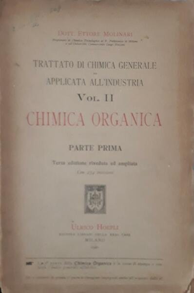 Trattato di chimica generale ed applicata all'industria (vol.II) - Chimica organica (parte prima)