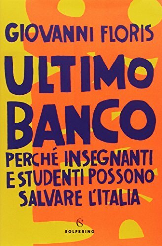 Ultimo banco. Perché insegnanti e studenti possono salvare l'Italia | Immagine principale
