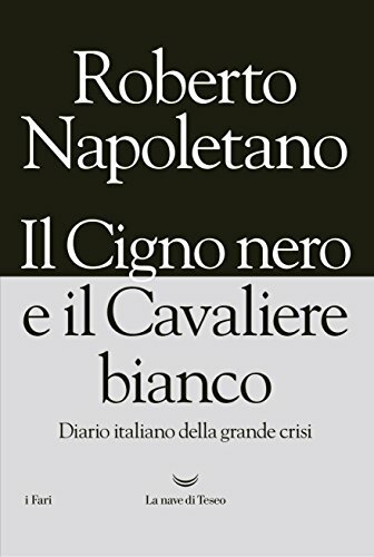 Il cigno nero e il cavaliere bianco. Diario italiano della …