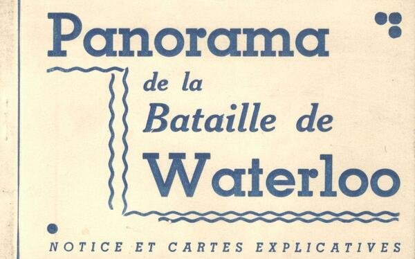 Panorama de la bataille de Waterloo. Notice et cartes explicatives