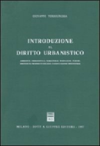 Introduzione al diritto urbanistico. Ambiente, urbanistica, territorio, paesaggio, parchi, proprietà, … | Immagine principale