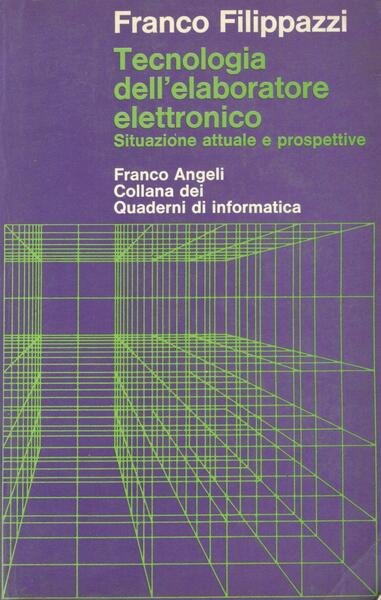 Tecnologia dell\'elaboratore elettronico. Situazione attuale e prospettiva | Immagine principale
