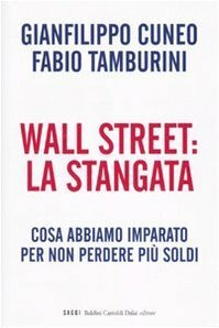 Wall Street: la stangata. Cosa abbiamo imparato per non perdere …