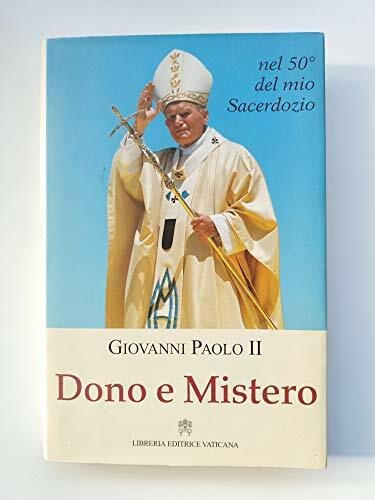 Dono e mistero. Nel 50º del mio sacerdozio