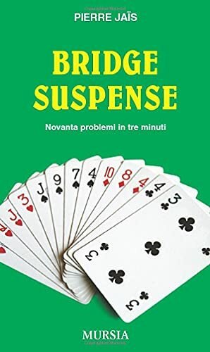 Bridge suspense: Novanta problemi in tre minuti