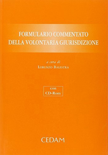 Formulario commentato della volontaria giurisdizione (con CD-ROM)