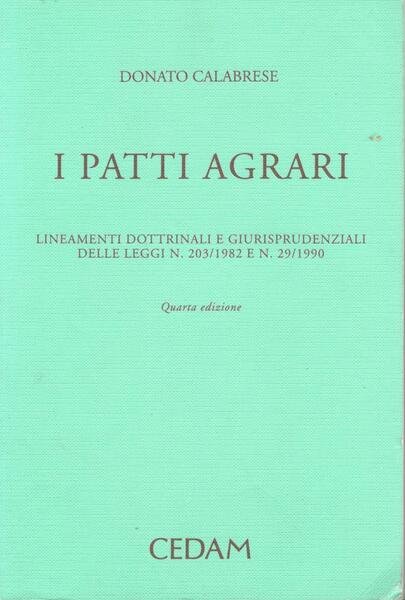 I patti agrari : lineamenti dottrinali e giurisprudenziali delle leggi …