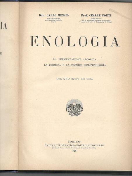 Nuova enciclopedia agraria italiana. Enologia. La fermentazione alcolica. La chimica e la tecnica dell'enologia. Con 262 figure nel testo.