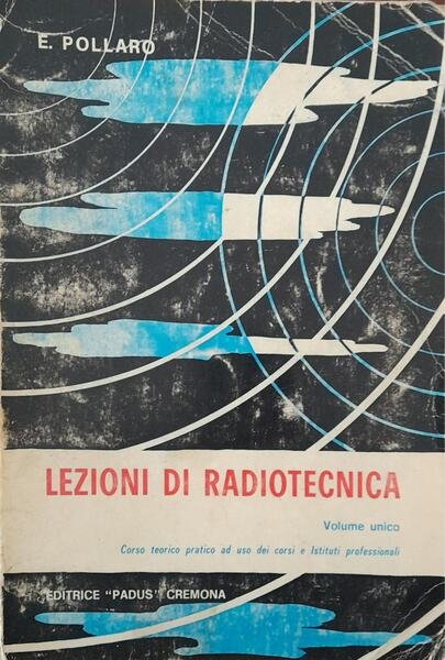 Lezioni di radiotecnica (volume unico)