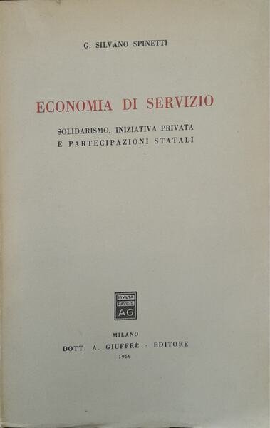 Economia di servizio. Solidarismo, iniziativa privata e partecipazioni statali