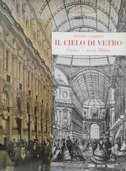 Il cielo di vetro, vecchia e nuova Milano