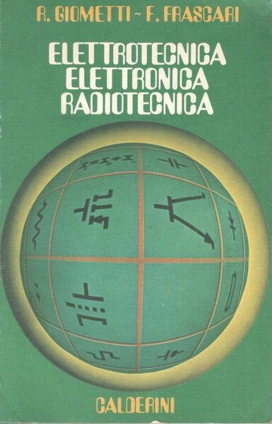 Elettrotecnica, elettronica, radiotecnica (volume secondo) radiotecnica ed elettronica industriale