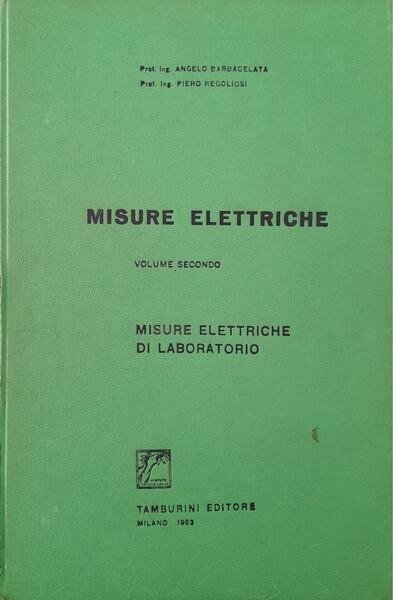 Misure elettriche (volume secondo) misure elettriche di laboratorio