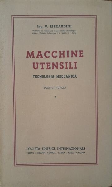 Macchine utensili. Tecnologia meccanica (parte prima)