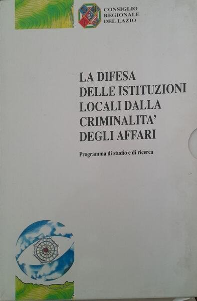 La difesa delle Istituzioni locali dalla criminalità degli affari. Programma …