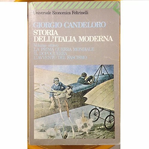 Storia dell'Italia moderna. La prima guerra mondiale, il dopoguerra, l'avvento del fascismo (Volume 8)