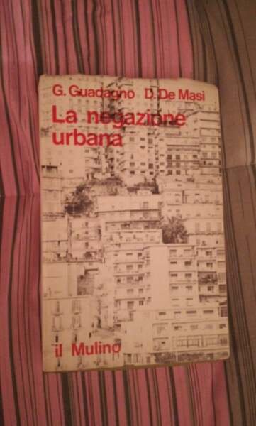 LA NEGAZIONE URBANA