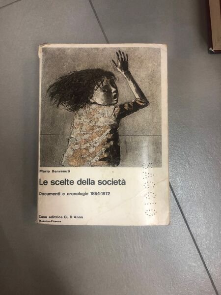 le scelte delle società documenti e cronologie 1864-1972