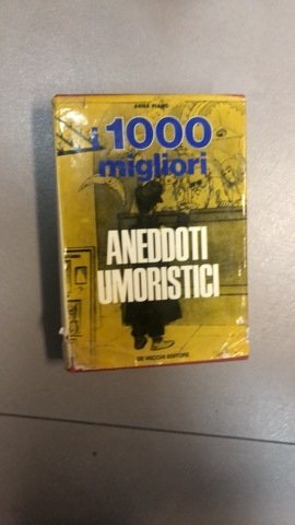 i 1000 migliori anneddoti umoristici