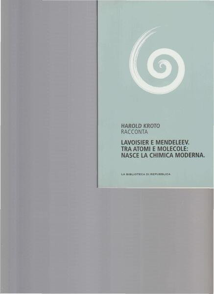 LAVOISIER E MENDELEEV. TRA ATOMI E MOLECOLE: NASCE LA CHIMICA MODERNA