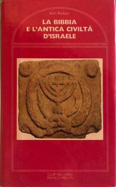 La bibbia e l'antica civiltà d'Israele