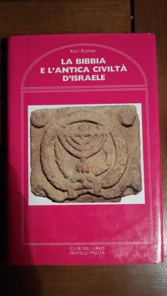 La bibbia e l'antica civiltà d'Israele