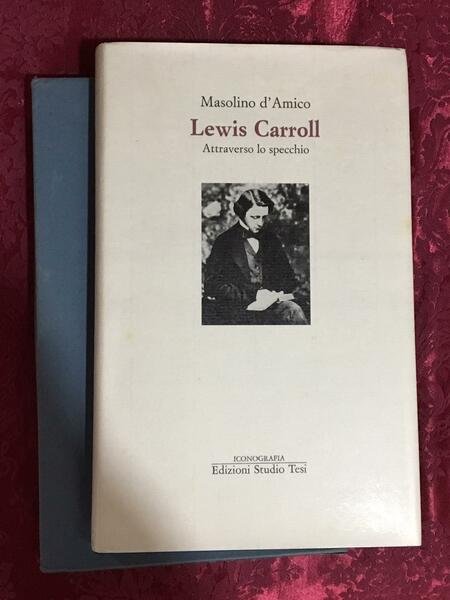 Lewis Carroll Attraverso lo specchio