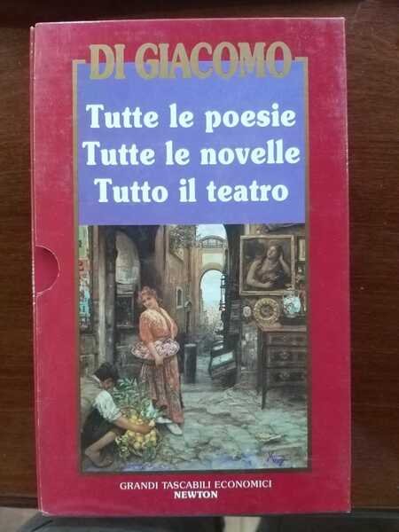 Tutte le poesie , tutte le novelle, tutto il teatro