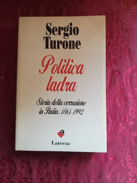 Politica ladra. Storia della corruzione in Italia (1861-1992) | Immagine Gallery 1