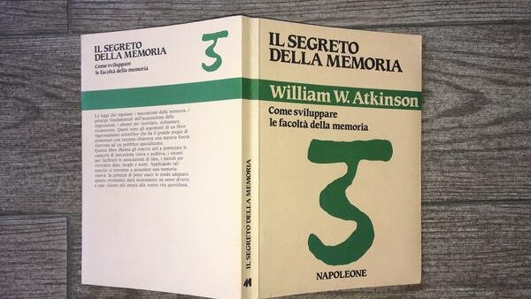 Il segreto della memoria. Come sviluppare le facoltà della memoria.